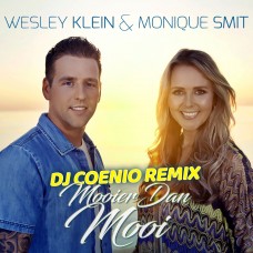 Wesley Klein & Monique Smit - Mooier Dan Mooi (DJ Coenio Remix)