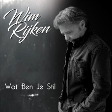 Wim Rijken - Wat Ben Je Stil