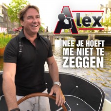 Zanger Alex - Nee Je Hoeft Me Niet Te Zeggen