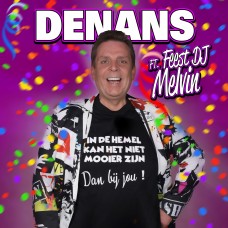 Denans ft. Feest DJ Melvin - In De Hemel Kan Het Niet Mooier Zijn