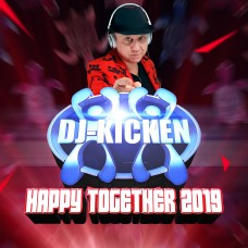 DJ Kicken - Happy Together 2019