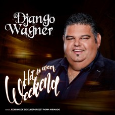 Django Wagner - Het Is Weer Weekend (m.m.v. Koninklijk Zigeunerorkest Roma Mirando)