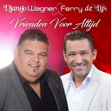 Django Wagner & Ferry de Lits - Vrienden Voor Altijd