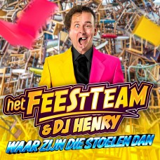 Feestteam & DJ Henry - Waar Zijn Die Stoelen Dan