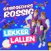 Gebroeders Rossig - Lekker Lallen