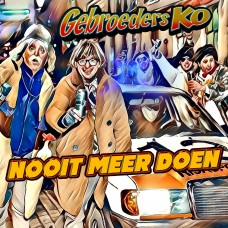 Gebroeders Ko - Nooit Meer Doen