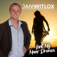 Jan Witlox - Laat Mij Maar Dromen