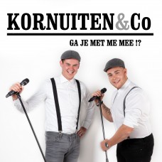 Kornuiten & Co - Ga Je Met Me Mee!?