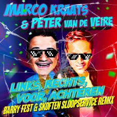Marco Kraats & Peter van de Veire - Links, Rechts, Voor, Achteren (Barry Fest & Skoften Sloopservice Remix)