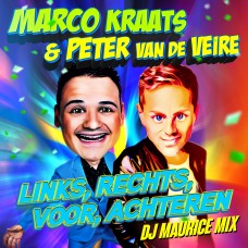Marco Kraats & Peter van de Veire - Links, Rechts, Voor, Achteren (DJ Maurice Mix)