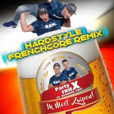 PartyfrieX ft. Schorre Chef & MC Vals - Ik Moet Zuipen! (Hardstyle Frenchcore Remix)