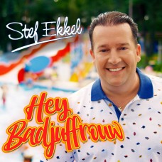Stef Ekkel - Hey Badjuffrouw