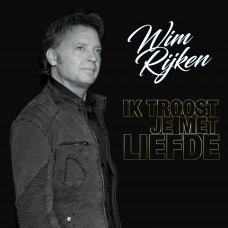 Wim Rijken - Ik Troost Je Met Liefde