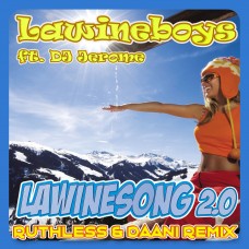 Lawineboys - Lawinesong 2.0 (Ruthless & Daani Remix)