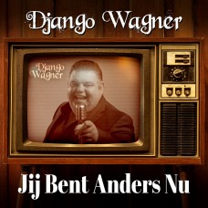 Django Wagner - Jij Bent Anders Nu