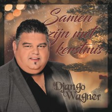 Django Wagner - Samen Zijn Met Kerstmis
