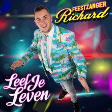 Feestzanger Richard - Leef Je Leven