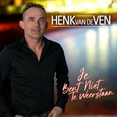 Henk van de Ven - Je Bent Niet Te Weerstaan