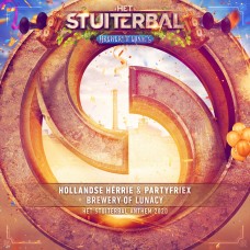 Hollandse Herrie & Partyfriex - Brewery Of Lunacy (Het Stuiterbal Anthem 2020)