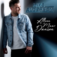 Mike Alderson - Alleen Maar Dansen