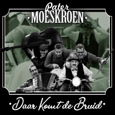 Pater Moeskroen - Daar Komt De Bruid