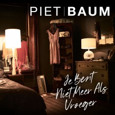 Piet Baum - Je Bent Niet Meer Als Vroeger