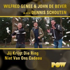 Wilfred Genee & John de Bever - Jij Krijgt Die Ring Niet Van Ons Cadeau (m.m.v. Dennis Schouten)