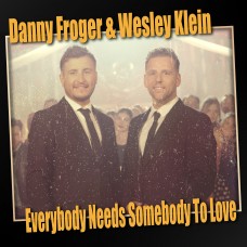 Danny Froger & Wesley Klein - Everybody Needs Somebody To Love