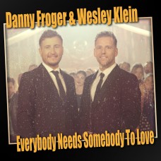 Danny Froger & Wesley Klein - Everybody Needs Somebody To Love