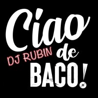 DJ Rubin - Ciao De Baco