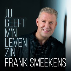 Frank Smeekens - Jij Geeft M'n Leven Zin