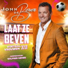 John De Bever - Laat Ze Beven (Voetbal Vrouwen 2021)
