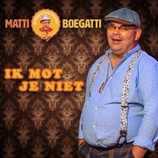 Matti Boegatti - Ik Mot Je Niet