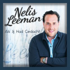 Nelis Leeman - Als Jij Had Gedacht