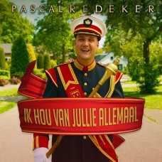 Pascal Redeker - Ik Hou Van Jullie Allemaal