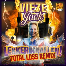 Vieze Jack - Lekker Knallen! (TotaL Loss Remix)