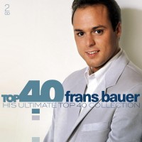 Frans Bauer - His Ultimate Top 40 Collection