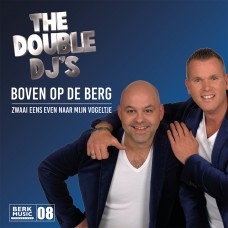 Double DJ's - Boven Op De Berg / Zwaai Eens Even Naar Mijn Vogeltje 7" vinyl (08) 