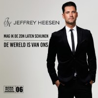 Jeffrey Heesen - Mag Ik De Zon Laten Schijnen / De Wereld Is Van Ons 7" vinyl (06) NOG NIET VERSCHENEN - RESERVEER EEN EXEMPLAAR. BESCHIKBAAR OP 02-12-2022