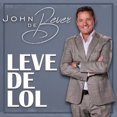 John de Bever - Leve De Lol