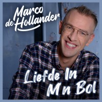 Marco de Hollander - Liefde In M'n Bol