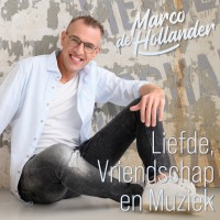 Marco de Hollander - Liefde, Vriendschap en Muziek