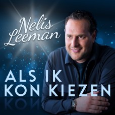 Nelis Leeman - Als Ik Kon Kiezen