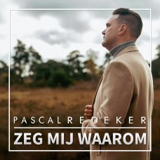 Pascal Redeker - Zeg Mij Waarom