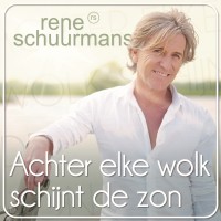 Rene Schuurmans - Achter Elke Wolk Schijnt De Zon