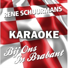 Rene Schuurmans - Bij Ons In Brabant (Karaoke Versie)