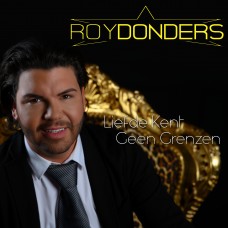 Roy Donders - Liefde Kent Geen Grenzen