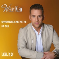 Wesley Klein - Waarom Dans Je Niet Met Mij / Ga Dan 7" vinyl (13) 