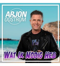 Arjon Oostrom - Wat Ik Nodig Heb