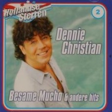 Dennie Christian - Hollandse Sterren - Besame Mucho & Andere Hits